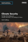Image for Climate security  : the role of knowledge and scientific information in the making of a nexus