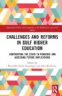 Image for Challenges and reforms in Gulf higher education  : confronting the COVID-19 pandemic and assessing future implications
