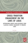 Image for Cross-tradition engagement on the laws of logic  : approaching identity and reference from classical Chinese philosophy to modern logic