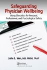 Image for Safeguarding physician wellbeing  : using checklists for personal, professional, and psychological safety