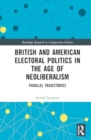Image for British and American Electoral Politics in the Age of Neoliberalism : Parallel Trajectories