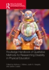 Image for Routledge Handbook of Qualitative Methods for Researching Disability in Physical Education