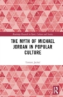 Image for The Myth of Michael Jordan in Popular Culture