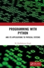 Image for Programming with Python  : and its applications to physical systems