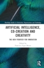 Image for Artificial Intelligence, Co-Creation and Creativity