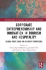 Image for Corporate entrepreneurship and innovation in tourism and hospitality  : global post COVID-19 recovery strategies