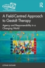 Image for A Field-Centred Approach to Gestalt Therapy