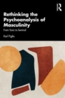 Image for Rethinking the Psychoanalysis of Masculinity
