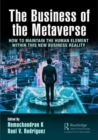 Image for The business of the Metaverse  : how to maintain the human element within this new business reality