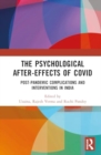 Image for The Psychological After-Effects of Covid : Post-Pandemic Complications and Interventions in India