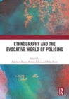 Image for Ethnography and the Evocative World of Policing