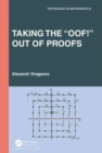 Image for Taking the &quot;oof!&quot; out of proofs  : a primer on mathematical proofs