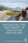Image for Navigating the doctorate in education  : planning your journey