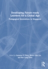 Image for Developing Future-ready Learners for a Global Age