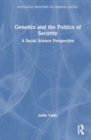 Image for Genetics and the politics of security  : a social science perspective