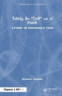 Image for Taking the &quot;oof!&quot; out of proofs  : a primer on mathematical proofs