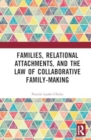 Image for Families, Relational Attachments, and the Law of Collaborative Family-Making