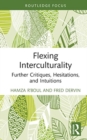 Image for Flexing interculturality  : further critiques, hesitations, and intuitions