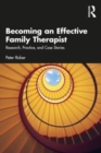 Image for Becoming an effective family therapist  : research, practice and case stories