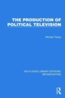 Image for The Production of Political Television