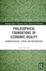 Image for Philosophical Foundations of Economic Reality