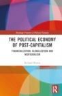 Image for The Political Economy of Post-Capitalism : Financialization, Globalization and Neofeudalism