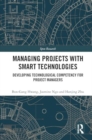 Image for Managing projects with smart technologies  : developing technological competency for project managers