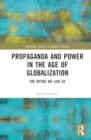 Image for Propaganda and Power in the Age of Globalization