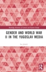 Image for Gender and World War II in the Yugoslav Media