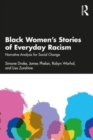 Image for Black women&#39;s stories of everyday racism  : narrative analysis for social change