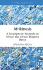 Image for Afrikinesis  : a paradigm for research on African and African diaspora dance