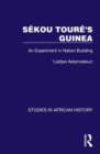 Image for Sâekou Tourâe&#39;s Guinea  : an experiment in nation building