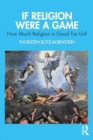 Image for How Much Religion is Good for Us? : If Religion Were a Game