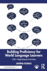 Image for Building proficiency for world language learners  : 100+ high-interest activities