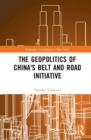 Image for The Geopolitics of China&#39;s Belt and Road Initiative