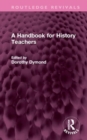 Image for A Handbook for History Teachers