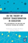 Image for On the theory of content transformation in education  : the 3A methodology for analysing and improving teaching and learning