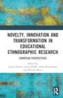Image for Novelty, Innovation and Transformation in Educational Ethnographic Research