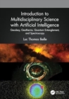Image for Introduction to multidisciplinary science with artificial intelligence  : geodesy, geotherms, quantum entanglement, and spectroscopy