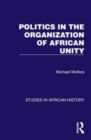 Image for Politics in the Organization of African Unity