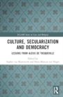 Image for Culture, Secularization and Democracy : Lessons from Alexis de Tocqueville