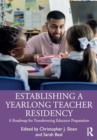 Image for Establishing a Yearlong Teacher Residency : A Roadmap for Transforming Educator Preparation