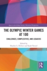 Image for The Olympic Winter Games at 100  : challenges, complexities, and legacies