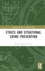 Image for Ethics and Situational Crime Prevention