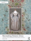 Image for Recreating Historic Dress : Clothing Gems from the Hereford Museum Clothing Collection, with Patterns