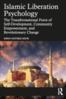 Image for Islamic Liberation Psychology : The Transformational Force of Self-Development, Community Empowerment, and Revolutionary Change