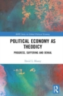 Image for Political economy as theodicy  : progress, suffering and denial