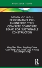 Image for Design of High-performance Pre-engineered Steel Concrete Composite Beams for Sustainable Construction