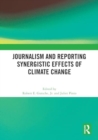 Image for Journalism and Reporting Synergistic Effects of Climate Change