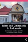 Image for Islam and citizenship in Indonesia  : democracy and the quest for an inclusive public ethics